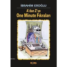 ADAN ZYE ONE MINUTE FIKRALARI - İBRAHİM EROĞLU