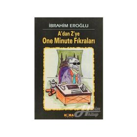 ADAN ZYE ONE MINUTE FIKRALARI - İBRAHİM EROĞLU