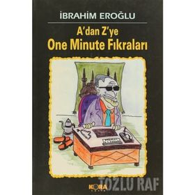 ADAN ZYE ONE MINUTE FIKRALARI - İBRAHİM EROĞLU