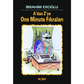 ADAN ZYE ONE MINUTE FIKRALARI - İBRAHİM EROĞLU