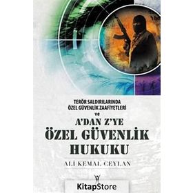 A'DAN Z'YE ÖZEL GÜVENLIK HUKUKU - ALI KEMAL CEYLAN