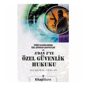 A'DAN Z'YE ÖZEL GÜVENLIK HUKUKU - ALI KEMAL CEYLAN