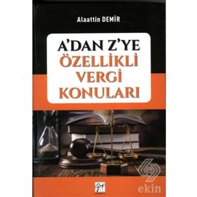 A'dan Z'ye Özellikli Vergi Konuları - Alaattin Demir
