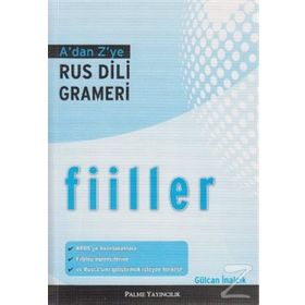 A’dan Z’ye Rus Dili Grameri - Fiiller - Gülcan İnalcık
