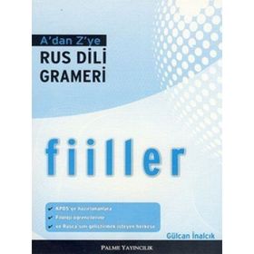 A’dan Z’ye Rus Dili Grameri - Fiiller - Gülcan İnalcık