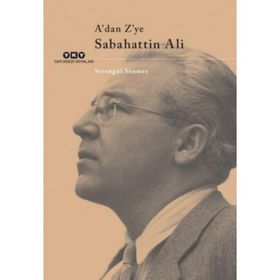 A'DAN Z'YE SABAHATTIN ALI - SEVENGÜL SÖNMEZ