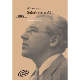 A'DAN Z'YE SABAHATTIN ALI - SEVENGÜL SÖNMEZ