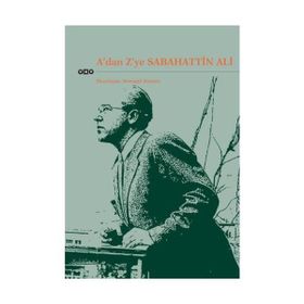 A'DAN Z'YE SABAHATTIN ALI - SEVENGÜL SÖNMEZ