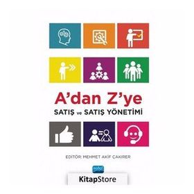 A'dan Z'ye Satış ve Satış Yönetimi - Mehmet Akif Çakırer