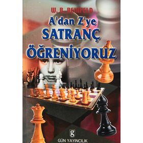 A'DAN Z'YE SATRANÇ ÖĞRENİYORUZ - W. R. REINFELD