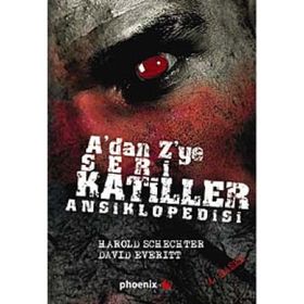 A'DAN Z'YE SERI KATILLER ANSIKLOPEDISI - HAROLD SCHECHTER;DAVID EVERITT