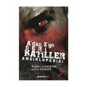 A'DAN Z'YE SERI KATILLER ANSIKLOPEDISI - HAROLD SCHECHTER;DAVID EVERITT