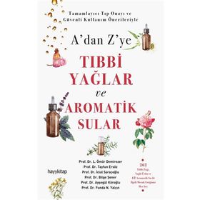 A'dan Z'ye Tıbbi Yağlar ve Aromatik Sular - Tayfun Ersöz