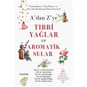 A'dan Z'ye Tıbbi Yağlar ve Aromatik Sular - Tayfun Ersöz
