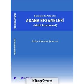 Adana Efsaneleri - Refiye Okuşluk Şenesen