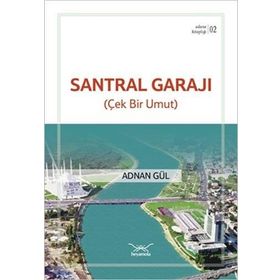 Adana Kitaplığı 2-Santral Garajı Çek Bir Umut