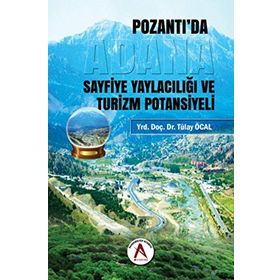 Adana Pozantı'da Sayfiye Yaylacılığı ve Turizm Potansiyeli