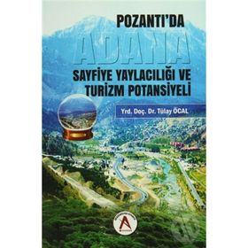 Adana Pozantı'da Sayfiye Yaylacılığı ve Turizm Potansiyeli