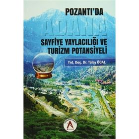 Adana Pozantı'da Sayfiye Yaylacılığı ve Turizm Potansiyeli