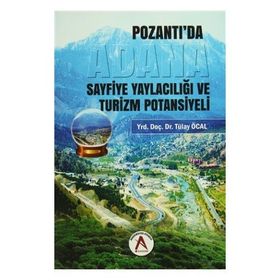 Adana Pozantı'da Sayfiye Yaylacılığı ve Turizm Potansiyeli