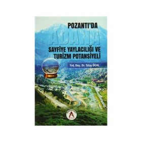 Adana Pozantı'da Sayfiye Yaylacılığı ve Turizm Potansiyeli