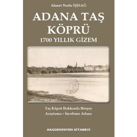 Adana Taş Köprü - Ahmet Nadir İşisağ