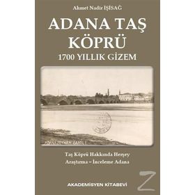 Adana Taş Köprü - Ahmet Nadir İşisağ