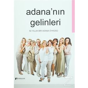 Adana’nın Gelinleri - S. Haluk Uygur Zeliha Ertunç İsmail Ökke Pelin Emrahoğlu Rüksan Anarat Ali Furat Şahin