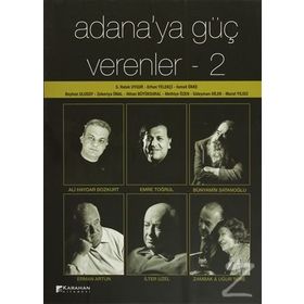 Adana’ya Güç Verenler 2 - S. Haluk Uygur Beyhan Ulusoy Erhan Yelekçi İsmail Ökke Methiye Özen Murat Yıldız Nihan Büyüksural Süleyman Dilek Zekeriya Ünal
