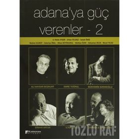 Adana’ya Güç Verenler 2 - S. Haluk Uygur Beyhan Ulusoy Erhan Yelekçi İsmail Ökke Methiye Özen Murat Yıldız Nihan Büyüksural Süleyman Dilek Zekeriya Ünal
