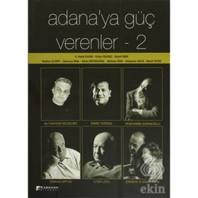 Adana’ya Güç Verenler 2 - S. Haluk Uygur Beyhan Ulusoy Erhan Yelekçi İsmail Ökke Methiye Özen Murat Yıldız Nihan Büyüksural Süleyman Dilek Zekeriya Ünal