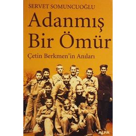 ADANMIŞ BIR ÖMÜR SERVET BERKMEN'IN ANILARI - SERVET SOMUNCUOĞLU