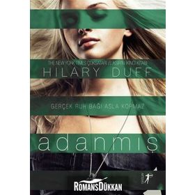 Adanmış Gerçek Ruh Bağı Asla Kopmaz - Hilary Duff