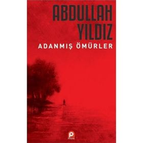 Adanmış Ömürler - Abdullah Yıldız - Pınar Yayınları