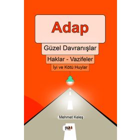 Adap Güzel Davranışlar - Mehmet Keleş