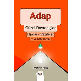 Adap Güzel Davranışlar - Mehmet Keleş