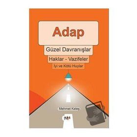 Adap Güzel Davranışlar - Mehmet Keleş