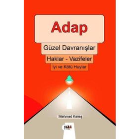 Adap Güzel Davranışlar - Mehmet Keleş