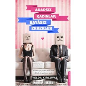 Adapsız Kadınlar Hayasız Erkekler - Yelda Kırçuval