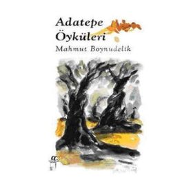 ADATEPE ÖYKÜLERİ - MAHMUT BOYNUDELIK