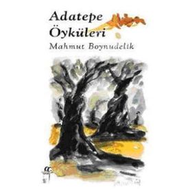 ADATEPE ÖYKÜLERİ - MAHMUT BOYNUDELIK