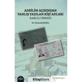 Adbilim Açısından Yanlış Yazılan Kişi Adları Kars İli Örneği - Mustafa Şenel