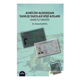 Adbilim Açısından Yanlış Yazılan Kişi Adları Kars İli Örneği - Mustafa Şenel