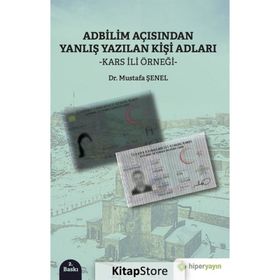 Adbilim Açısından Yanlış Yazılan Kişi Adları Kars İli Örneği - Mustafa Şenel