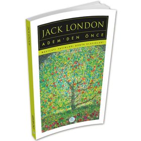 Adem den Önce - Dünya Klasikleri - Jack London