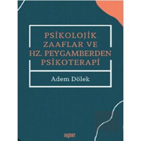 Adem Dölek Psikolojik Zaaflar ve Hz. Peygamberden Psikoterapi