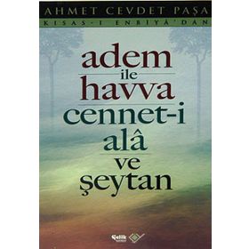 ADEM İLE HAVVA CENNET-I ALA VE ŞEYTAN - AHMET CEVDET PAŞA