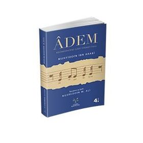 Adem Kelimesindeki İlahi Hikmet Fassı - Füsusu'l Hikem - Muhyiddin İbn Arabi