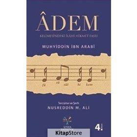 Adem Kelimesindeki İlahi Hikmet Fassı - Füsusu'l Hikem - Muhyiddin İbn Arabi