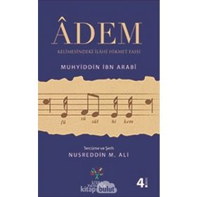 Adem Kelimesindeki İlahi Hikmet Fassı - Füsusu'l Hikem - Muhyiddin İbn Arabi